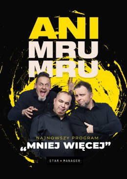 Świdnik Wydarzenie Kabaret Kabaret Ani Mru Mru: najnowszy program - Mniej więcej